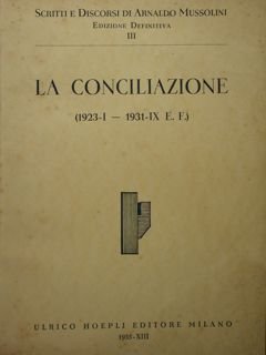LA CONCILIAZIONE (1923-I - 1931-IX E.F.).