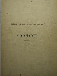 Camille Corot suivi d'un appendice par Alfred Robaut avec le …