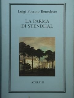 La Parma di Stendhal.
