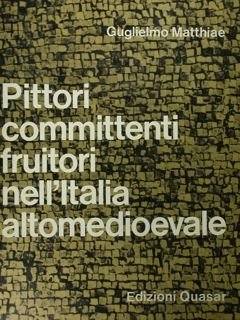 Pittori committenti fruitori nell'Italia altomedievale.