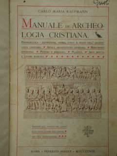 Manuale di archeologia cristiana. versione dal tedesco del Sac, Dott. …