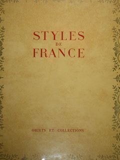 Styles de France. Objets et collections de 1610 a 1920.