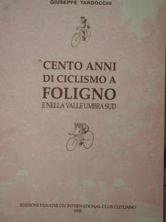 Cento anni di ciclismo a Foligno e nella valle Umbra …