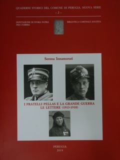 I fratelli Pellas e la grande guerra. Le lettere (1913-1918).