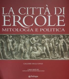 La città di Ercole. Mitologia e politica. Firenze, 20 settembre …