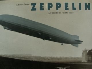 Zeppelin. Le nuvole del 'conte folle'.