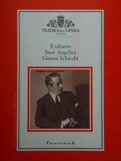 Il tabarro.Suor Angelica Gianni Schicchi.