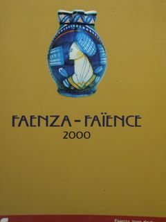 Faenza - Faience 2000. Mostra Mercato della Ceramica di Antiquariato …
