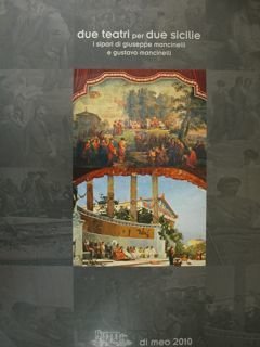 Due Teatri per Due Sicilie. I sipari di Giuseppe Mancinelli e Gustavo Mancinelli. Giuseppe Mancinelli. Il Parnaso - Teatro San Carlo di Napoli. Gustavo Mancinelli. Eschilo presenta a Gerone le Etnee a Siracusa. - Yeatro Politeama Garibaldi a Palermo,