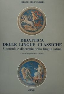 Didattica delle lingue classiche. Sincronia e dia cronia della lingua …