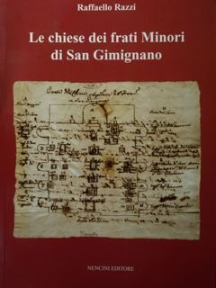 Le chiese dei frati Minori di San Gimignano.