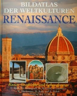 Bildatlas der Weltkulturen. Renaissance, Kunst, Geschichte und Lebensformen.