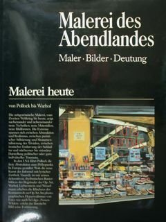 Malerei des Abendlandes. Maler - Bilder - deutung. Malerei heute …