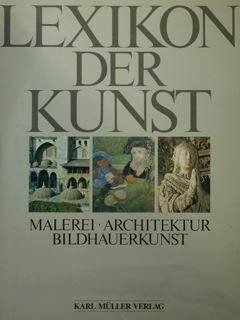 Lexikon Der Kunst. Malerei. Architektur. Bildhauerkunst.