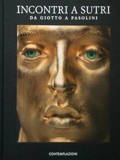 Incontri a Sutri. Da Giotto a Pasolini. Sutri, 26 giugno …