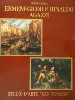 Ermenegildo e Rinaldo Agazzi. BERGAMO, 6 APRILE - 5 MAGGIO 2002