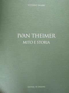 Ivan Theimer. Mito e Storia. 53° Festival dei Due Mondi …