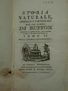 Storia Naturale generale e particolare del sig. conte Di Buffon intendente del giardino del Re, dell'Accademia Francese, e di quella delle Scienze ec. Tomo IX degli animali quadrupedi.