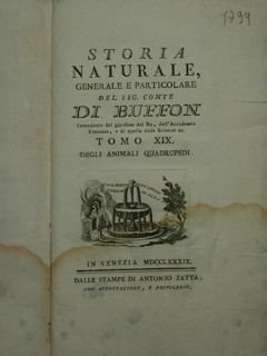 STORIA NATURALE GENERALE E PARTICOLARE DEL SIG. CONTE DI BUFFON. INTENDENTE DEL GIARDINO DEL RE, DELL'ACCADEMIA FRANCESE, E DI QUELLA DELLE SCIENZE EC. TOMO XIX degli animali quadrupedi.