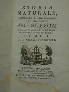 STORIA NATURALE generale e particolare del sig. conte DI BUFFON intendente del giardino del re dell'Accademia Francese, e di quella delle scienze ec. Tomo I degli animali quadrupedi.