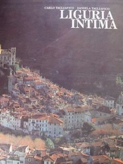 Liguria intima. Momenti dell'uomo e del suo ambiente espressi dall'immagine.