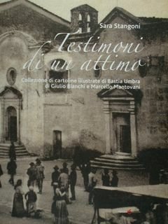 Testimoni di un attimo. Collezione di cartoline illustrate di Bastia …