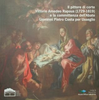 Il pittore di corte Vittorio Amedeo Rapous (1729-1819) e la …