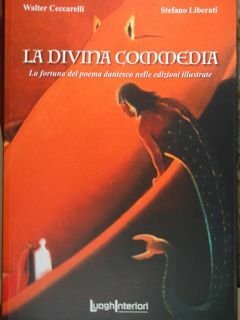 La Divina Commedia. La fortuna del poema dantesco nelle edizioni illustrate.