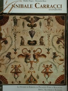 Annibale Carracci esordiente. Le storie di Europa in Palazzo Fava a Bologna. Mito, Alchimia e Scienza.