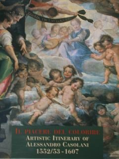Il piacere del colorire. Artistic Itinerary of Alessandro Casolani 1552/53 …