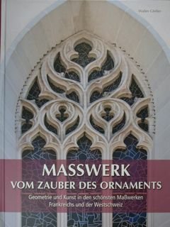Masswerk vom Zauber des Ornaments. Geometrie und Kunst in den …