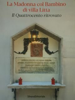 La Madonna col Bambini di villa Litta. Il quattrocento ritrovato.