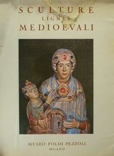 Sculture lignee medievali. Museo Poldi Pezzoli. Milano, giugno - luglio …