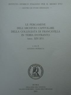Le pergamene dell'archivio capitolare della Collegiata di Francavilla in terra …
