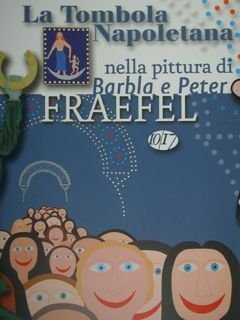 La Tombola Napoletana nella pittura di Barbla e Peter Fraefel.