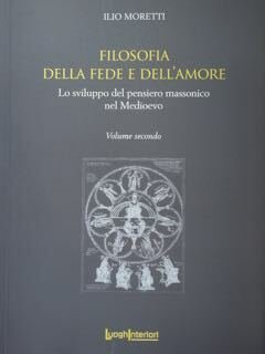 Filosofia della fede e dell'amore. Lo sviluppo del pensiero massonico …