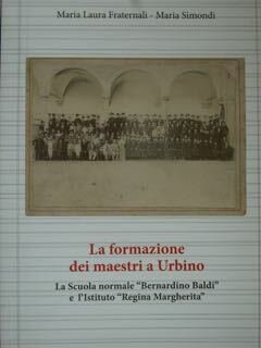 La Formazione dei maestri a Urbino. La Scuola normale 'Bernardino …