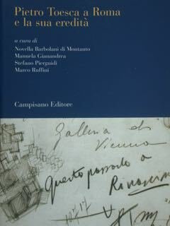 Pietro Toesca a Roma e la sua eredità.