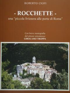 Rocchette una 'piccola Svizzera alle porte di Roma'. Con breve …