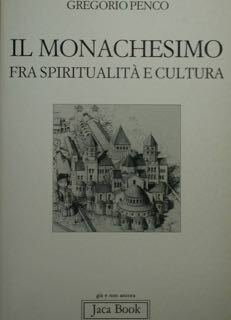 Il Monachesimo fra spiritualità e cultura.