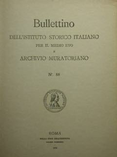 Bullettino dell'Istituto Storico Italiano per il medioevo e Archivio Muratoriano. …