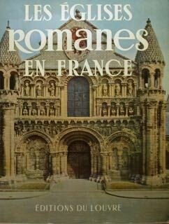 Les Eglises Romanes en France. Tome I. Les écoles du …