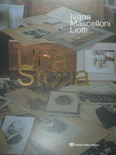 Una Storia. I Liotti da Cirò a Perugia.