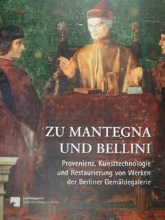 Zu Mantegna und Bellini. Provenienz, Kunsttechnologie und Restaurierung von Werken … | Immagine principale