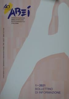 40° ABEI Ass.e Bibliotecari Ecclesiastici italiani. 1/2021 Boleettino d'informazione.