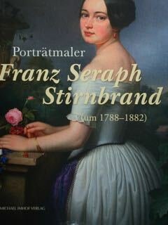 Portratmaler Franz Seraph Stirnbrand (um 1788 - 1882). Leben und …