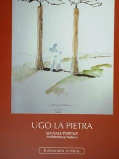 Ugo La Pietra. Segnale/Portale - Architettura/Natura. Brufa (PG) novembre 2021.