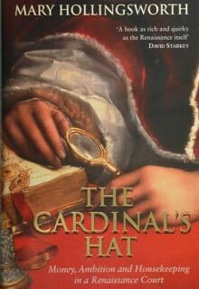 The Cardinal's hat. Money, Ambition and Housekeeping in a Renaissace …