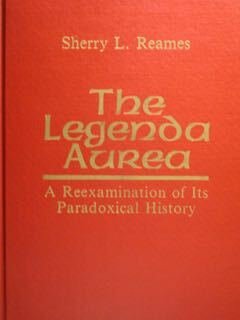 The legenda Aurea. A Reexamination of Its Paradoxical History.