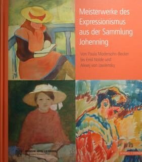 Meisterwerke des Expressionismus aus der Sammlung Johenning. Vom 27. Maerz …